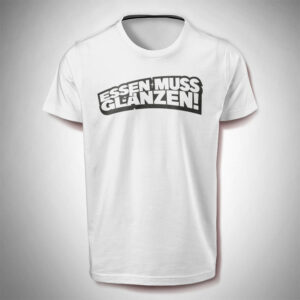 Shirt 'Essen muss glänzen'